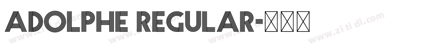 ADOLPHE Regular字体转换 ADOLPHE Regular字体转换